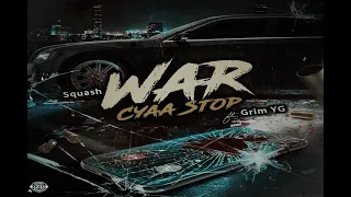 Squash - War Cyaa Stop ft Grim YG ( Audio Muisc Official )