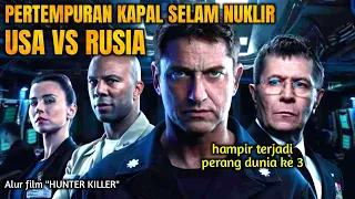 Peristiwa ini nyaris menyebabkan perang dunia ke 3‼️ - rangkum alur cerita film HUNTER KILLER 2018