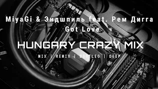 MiyaGi & Эндшпиль feat. Рем Дигга I Got Love  [Deep Remix] #HUNGARYCRAZYMIX