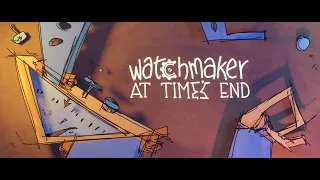 Watchmaker At Time's End - 2D Animation short film