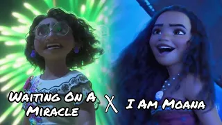 I Am Moana x Waiting On A Miracle MashUp (from Disney Moana and Encanto)