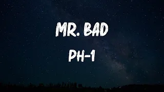 pH-1 - MR. BAD (Feat. Woo) (Lyrics)