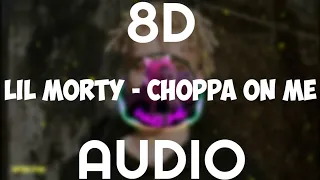 Lil Morty - Choppa On Me (8d audio)