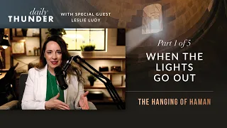 When the Lights Go Out // The Hanging of Haman - Part 1 of 5 (Eric and Leslie Ludy & Nathan Johnson)