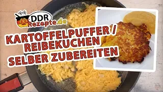 Kartoffelpuffer / Reibekuchen selber machen 🥔 | DDR-Rezepte.de