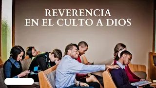 Reverencia en el Culto a Dios - Juan Manuel Vaz