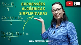 Expressões Algébricas com Frações - Equivalentes e Simplificadas - Professora Angela
