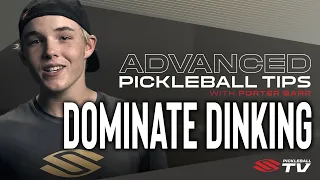 Dink WITH A PURPOSE to Dominate the Match | Advanced Pickleball Tips w/ Porter Ep. 9