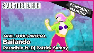 Bailando by Paradisio ft. Dj Patrick Samoy - Just Dance Fanmade Mashup - April Fools Special