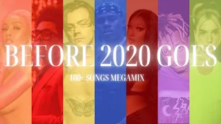 BEFORE 2020 GOES - 2020 Pop Megamix - Mashup of 140+ Pop Songs