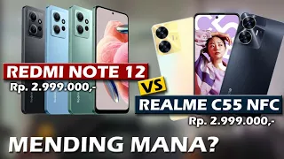 MENDING MANA?  XIAOMI REDMI NOTE 12 VS REALME C55 NFC