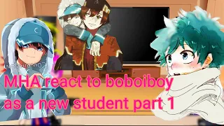 MHA react to boboiboy as new student part 1  •it's cartoon simp•