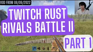 Disguised Toast Twitch Rust Rivals Battle II (Part 1) VOD from 08/09/2022