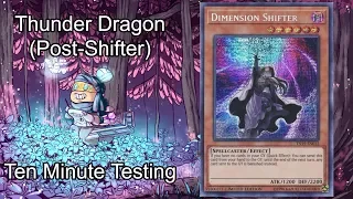 THUNDER DRAGON (POST DIMENSION SHIFTER) - Ten Minute Testing 10/3/19