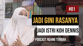 TERNYATA GINI RASANYA JADI ISTRI KOH DENNIS!!! | Podcast Ruang Tengah #1