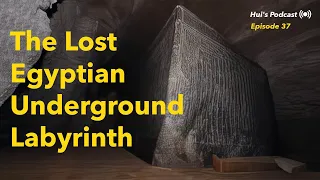 37. The Lost Egyptian Underground Labyrinth: Djoser Pyramids, Herodotus | Hui's Podcast