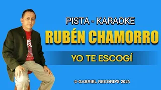 Pista Rubén Chamorro - Yo Te Escogí | Letra Musical