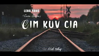 Cim Kuv Cia - LENG YANG「Cover Audio」