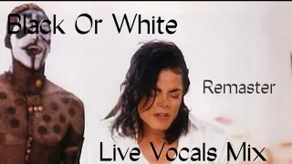 Michael Jackson| Black Or White| Live Vocals Mix| Remastered| FanMade