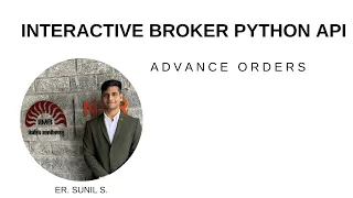 How to Place Advanced Orders with Interactive Brokers using Python API- Part 6