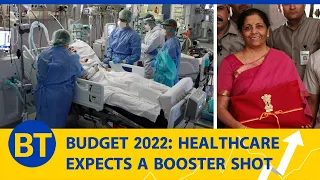 Will Budget 2022 provide a booster shot to healthcare sector? | #HeathCareSector | #Covid19