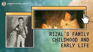 RIZAL'S FAMILY, CHILDHOOD AND EARLY EDUCATION