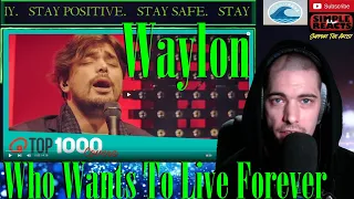 Waylon - 'Who Wants To Live Forever' // Q-top 1000 cover Reaction