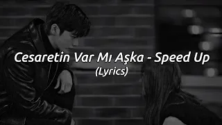 Gülay - Cesaretin Var Mı Aşka - Speed Up + (Lyrics)