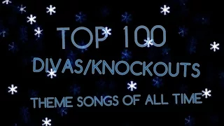 Top 100 Divas/Knockouts Theme Songs Of All Time