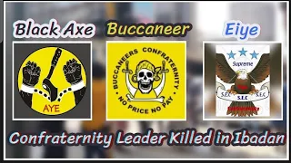 2 Dead in Ibadan, As Black Axe, Buccaneer and Eiye was Continues