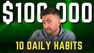 Nothing Made Me $100,000 FASTER than these 10 Daily Habits