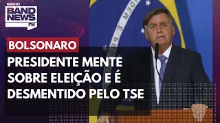 Bolsonaro mente sobre eleição e é desmentido pelo TSE, que reforça confiança nas urnas