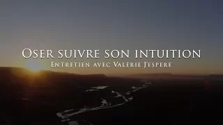 Valérie J'espère : Oser suivre son intuition