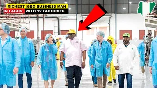 THE RICHEST IGBO BUSINESS MAN IN LAGOS WITH 12 FACTORIES, WHO WAS POOR 20 YEARS AGO.