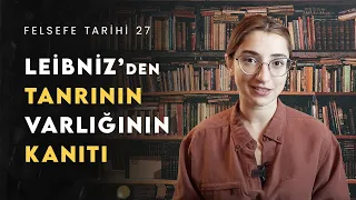 Tanrının Varlığının Kanıtı: Yeter Sebep İlkesi - Leibniz 1 | Felsefe Tarihi 27