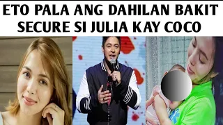 ETO PALA ANG DAHILAN BAKIT SECURE SI JULIA KAY COCO