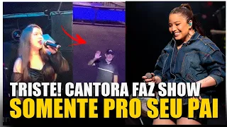 MARI FERNANDEZ TOMA ATITUDE APÓS CANTORA FAZER SHOW SOMENTE PRO SEU PAI