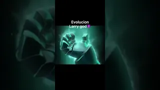 Evolucion de larry god😈👌