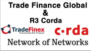 Trade Finance Global & R3 Corda. Network of Networks (TradeFinex) XDC:XDCE