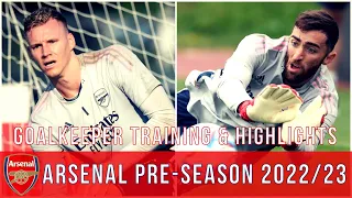 Matt Turner & Bernd Leno | Arsenal Pre-Season 2022/23: Part 1 | Goalkeeper Training/Highlights