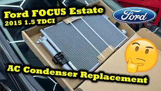 Ford Focus Estate MK3 2015 1.5 TDCI AC Condenser Removal Replacement | AC Leak Fix | 2011 - 2019