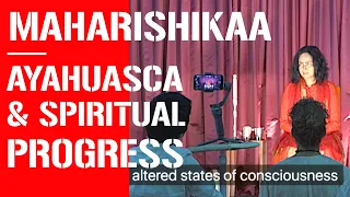 Maharishikaa | on Ayahuasca, Psychedelics & spiritual progress