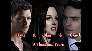 Crossover: Klaus & Blair & Chuck || A Thousand Years