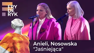 Anieli, Nosowska - "Jaśniejąca" | FRYDERYKI22