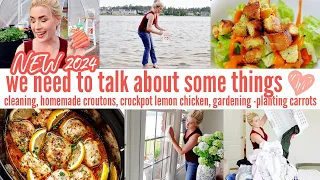 heart to heart, clean with me, kitchen hacks, crockpot lemon chicken, my theme for 2024 & gardening