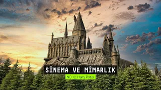 Sinema ve Mimarlık 12: Harry Potter