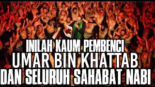 INILAH ALASAN SYI'AH MEMBENCI UMAR BIN KHATAB DAN SAHABAT NABI