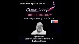 Prime Time Episode 247: Hector Alfonso Sr., Espinosa Cigars