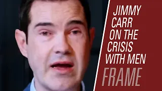 Jimmy Carr on the Crisis With Men | Maintaining Frame 91