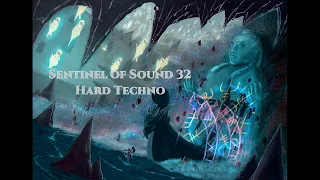 Sentinel of Sound - Episode 32 - Hard Techno